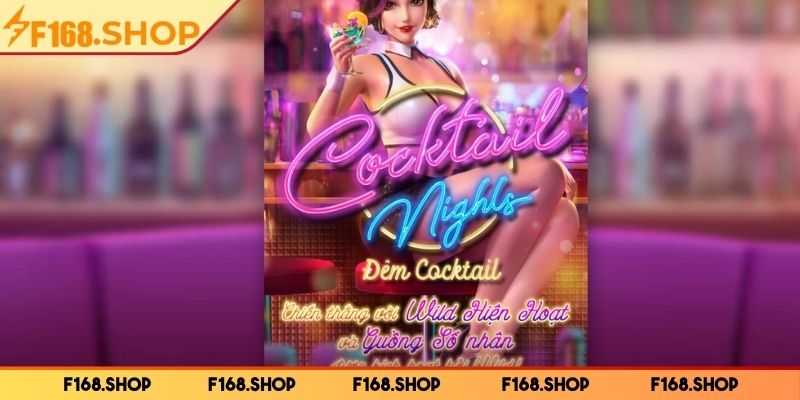 Đêm Cocktail F168 – Không Gian Giải Trí Đậm Chất Tiệc Đêm 1 Giới thiệu về đêm cocktail F168 thú vị