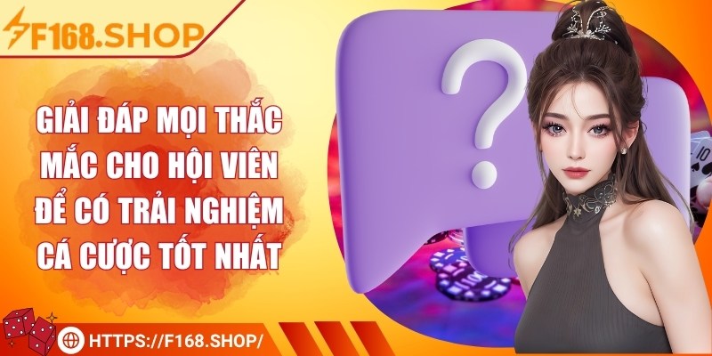 F168 Shop 🏆 F168 Nhà Cái - Link F168 Đăng Nhập Mới Nhất 08/2025 37 Giải đáp mọi thắc mắc cho hội viên để có trải nghiệm cá cược tốt nhất