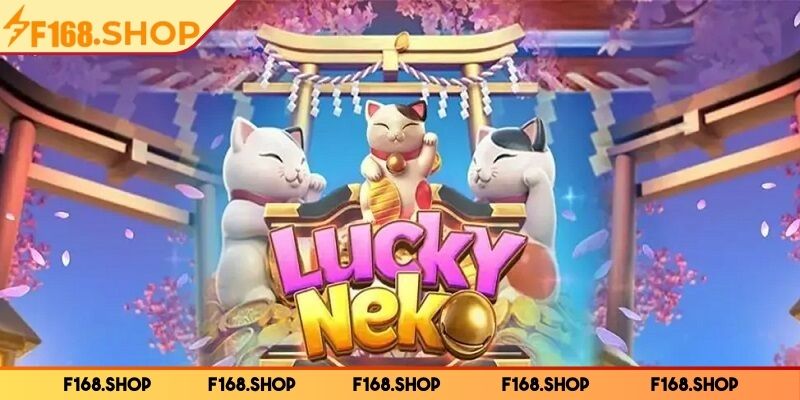 Neko May Mắn F168 – Mở Hũ Tài Lộc Cùng Mèo Thần Tài Nhật Bản 1 Game nổ hũ may mắn số 1 nhà cái